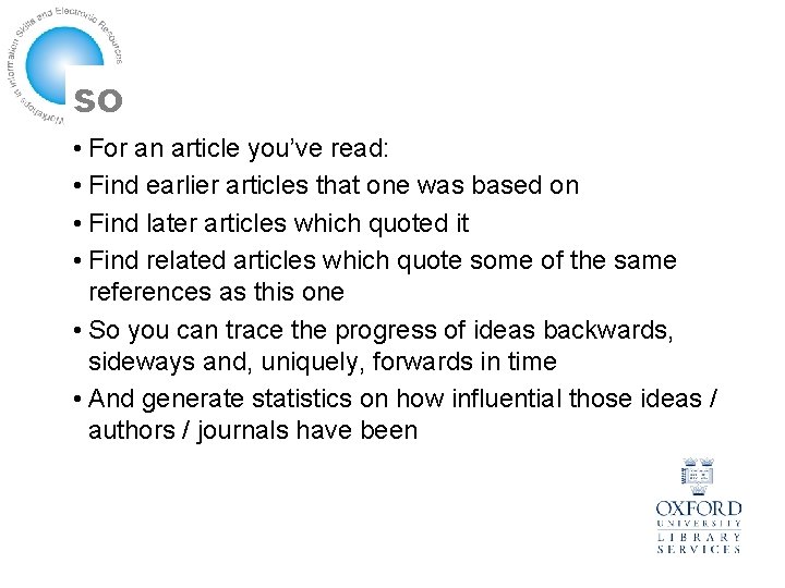 so • For an article you’ve read: • Find earlier articles that one was