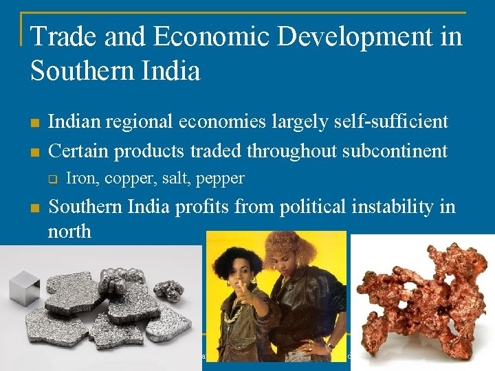 Trade and Economic Development in Southern India n n Indian regional economies largely self-sufficient