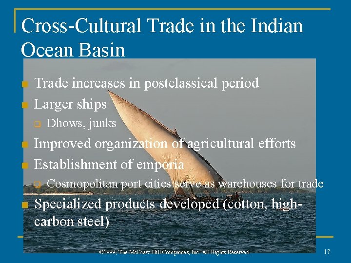Cross-Cultural Trade in the Indian Ocean Basin n n Trade increases in postclassical period