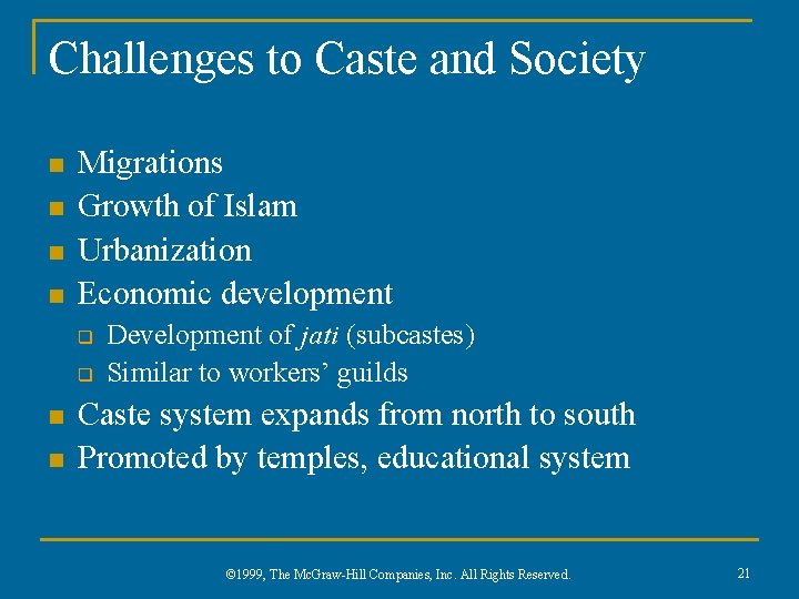 Challenges to Caste and Society n n Migrations Growth of Islam Urbanization Economic development