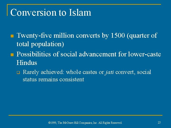 Conversion to Islam n n Twenty-five million converts by 1500 (quarter of total population)