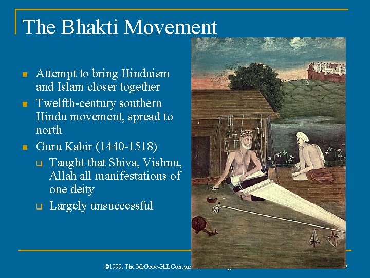 The Bhakti Movement n n n Attempt to bring Hinduism and Islam closer together