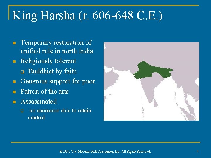 King Harsha (r. 606 -648 C. E. ) n n n Temporary restoration of