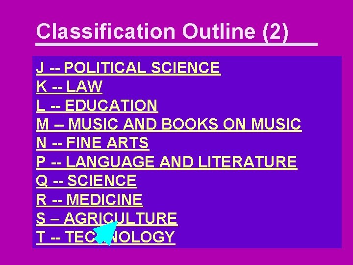 Classification Outline (2) J -- POLITICAL SCIENCE K -- LAW L -- EDUCATION M