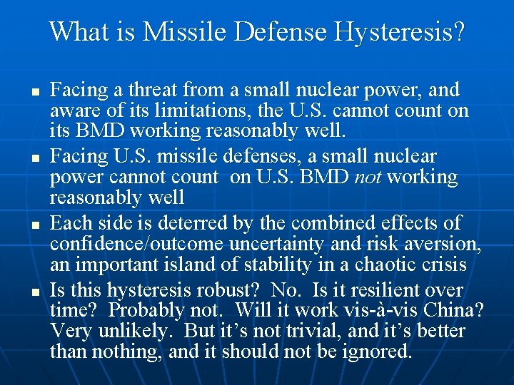 What is Missile Defense Hysteresis? n n Facing a threat from a small nuclear