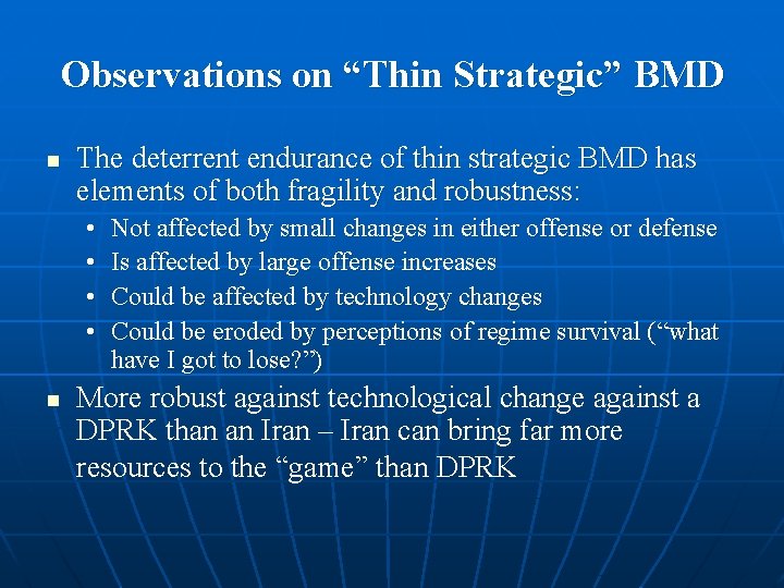 Observations on “Thin Strategic” BMD n The deterrent endurance of thin strategic BMD has