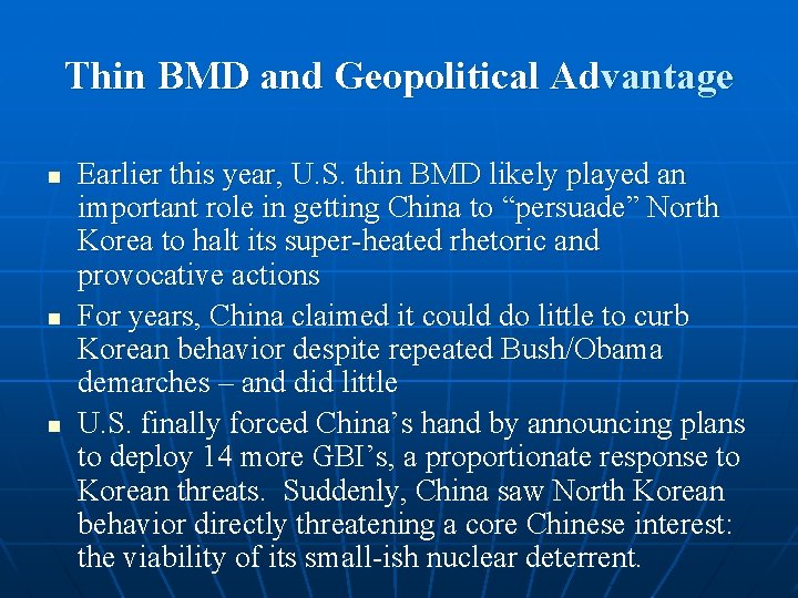 Thin BMD and Geopolitical Advantage n n n Earlier this year, U. S. thin