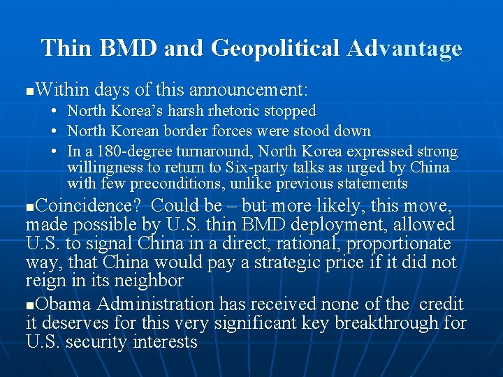 Thin BMD and Geopolitical Advantage Within days of this announcement: n • • •