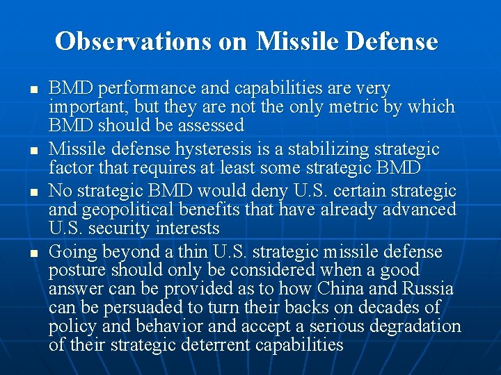 Observations on Missile Defense n n BMD performance and capabilities are very important, but