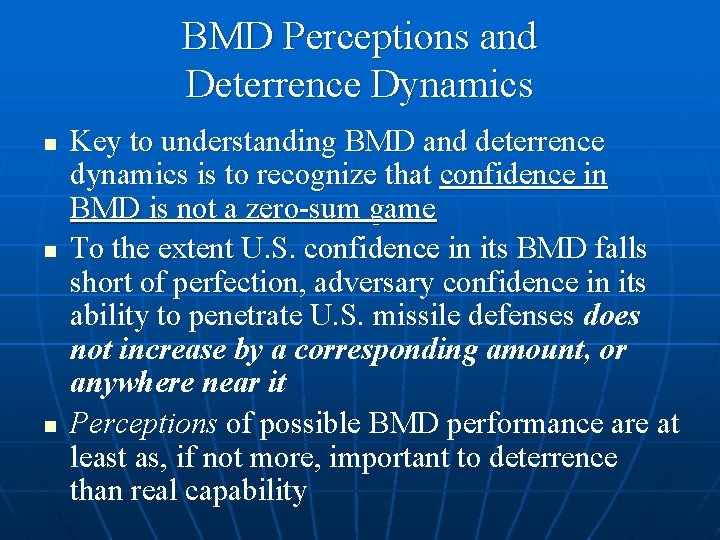 BMD Perceptions and Deterrence Dynamics n n n Key to understanding BMD and deterrence