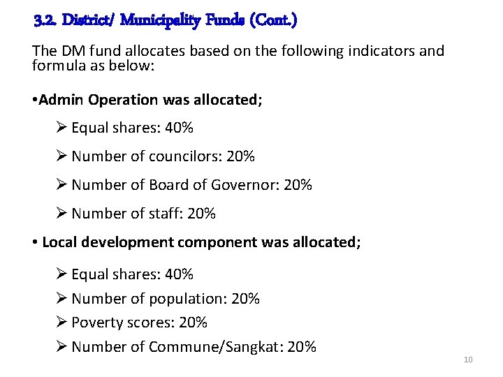 3. 2. District/ Municipality Funds (Cont. ) The DM fund allocates based on the