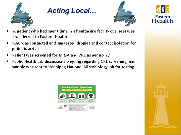 Acting Local… • A patient who had spent time in a healthcare facility overseas