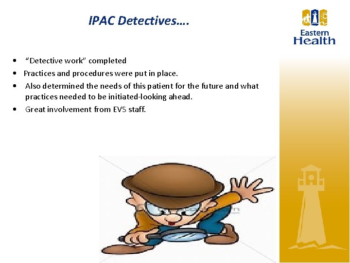 IPAC Detectives…. • “Detective work” completed • Practices and procedures were put in place.