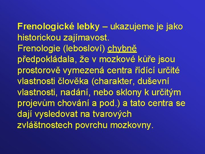 Frenologické lebky – ukazujeme je jako historickou zajímavost. Frenologie (lebosloví) chybně předpokládala, že v