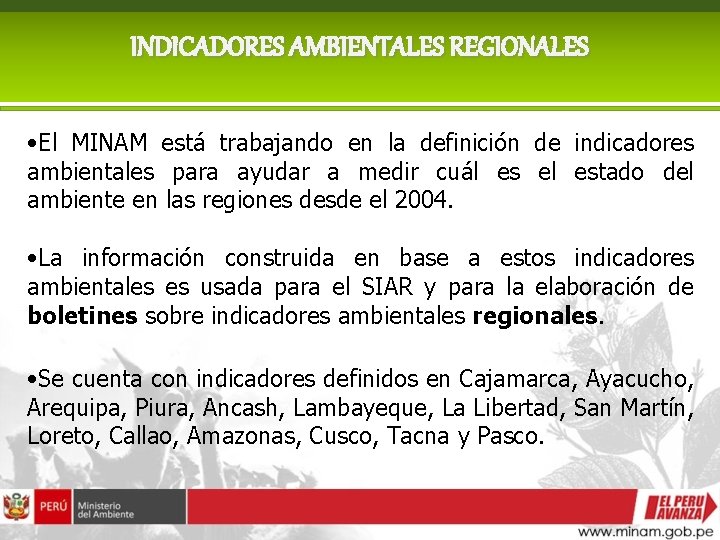 INDICADORES AMBIENTALES REGIONALES • El MINAM está trabajando en la definición de indicadores ambientales