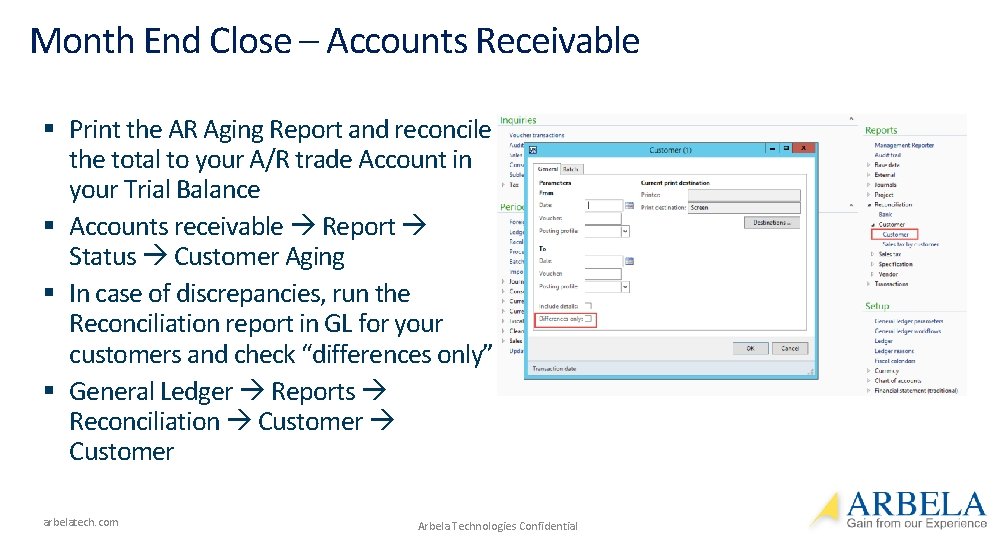 Month End Close – Accounts Receivable § Print the AR Aging Report and reconcile