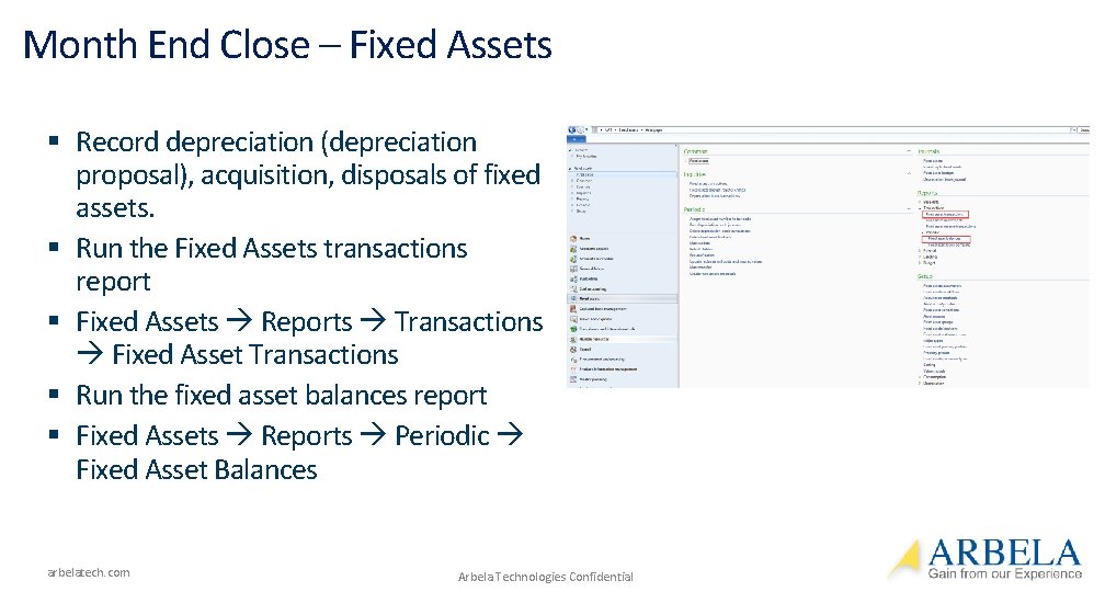 Month End Close – Fixed Assets § Record depreciation (depreciation § § proposal), acquisition,