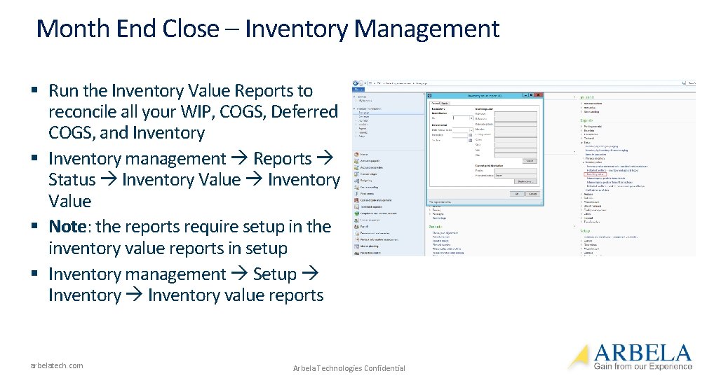 Month End Close – Inventory Management § Run the Inventory Value Reports to reconcile