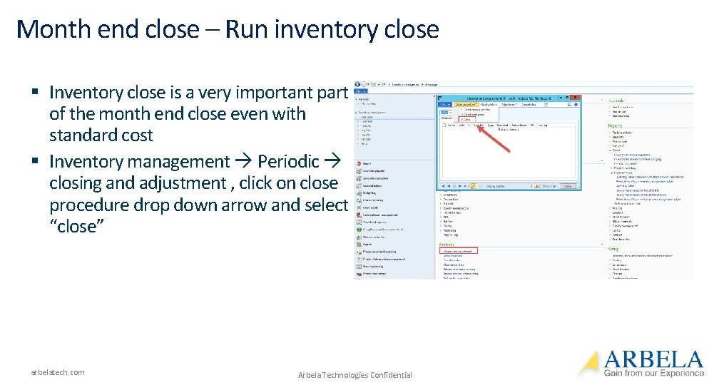 Month end close – Run inventory close § Inventory close is a very important
