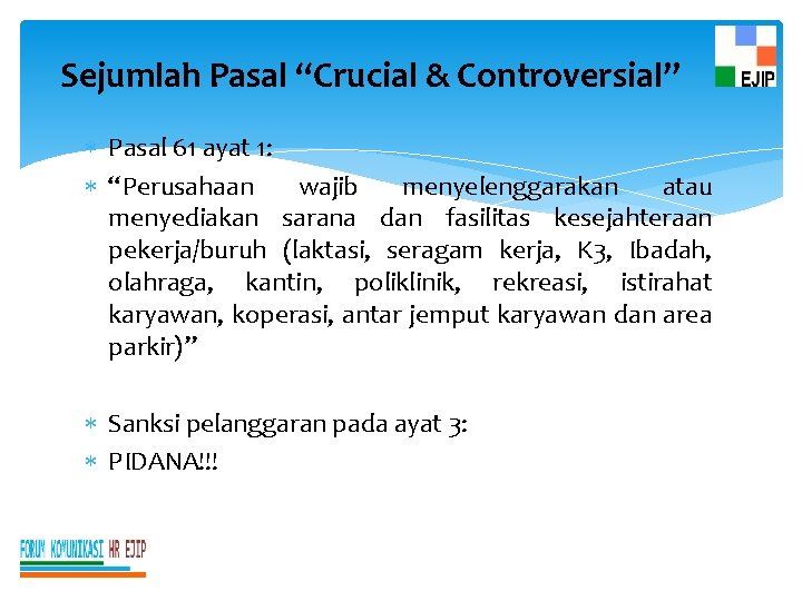 Sejumlah Pasal “Crucial & Controversial” Pasal 61 ayat 1: “Perusahaan wajib menyelenggarakan atau menyediakan