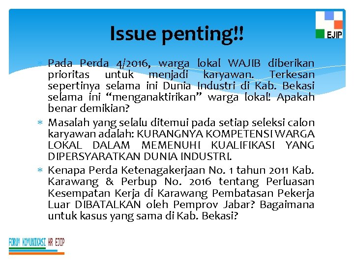 Issue penting!! Pada Perda 4/2016, warga lokal WAJIB diberikan prioritas untuk menjadi karyawan. Terkesan