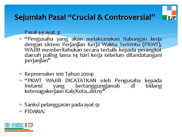 Sejumlah Pasal “Crucial & Controversial” Pasal 44 ayat 3: “Pengusaha yang akan melaksanakan hubungan