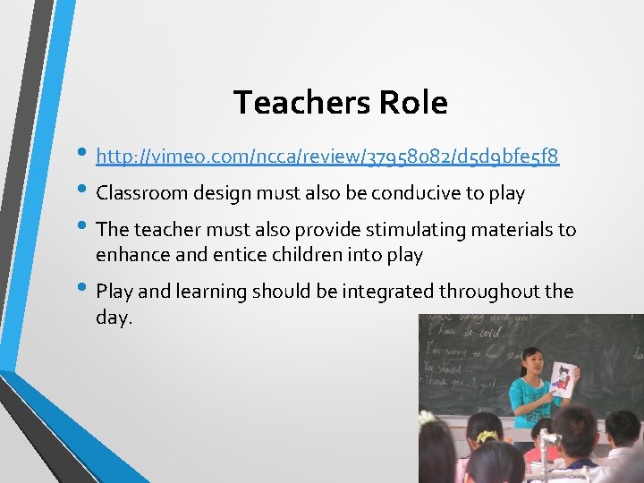 Teachers Role • http: //vimeo. com/ncca/review/37958082/d 5 d 9 bfe 5 f 8 •
