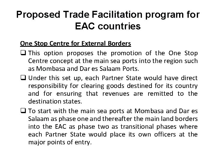 Proposed Trade Facilitation program for EAC countries One Stop Centre for External Borders q