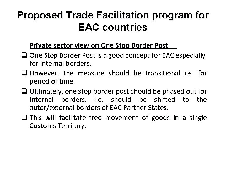 Proposed Trade Facilitation program for EAC countries Private sector view on One Stop Border