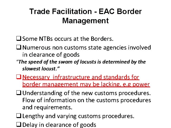 Trade Facilitation - EAC Border Management q Some NTBs occurs at the Borders. q