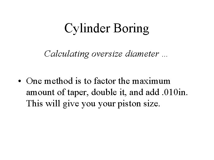 Cylinder Boring Calculating oversize diameter … • One method is to factor the maximum