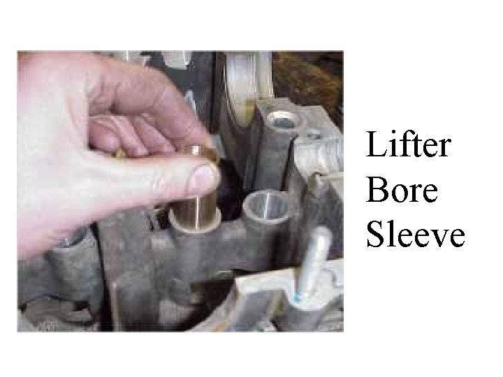 Lifter Bore Sleeve 