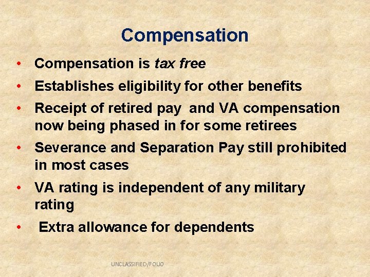 Compensation • Compensation is tax free • Establishes eligibility for other benefits • Receipt