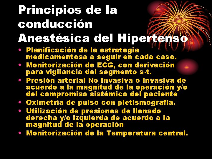 Principios de la conducción Anestésica del Hipertenso • Planificación de la estrategia medicamentosa a