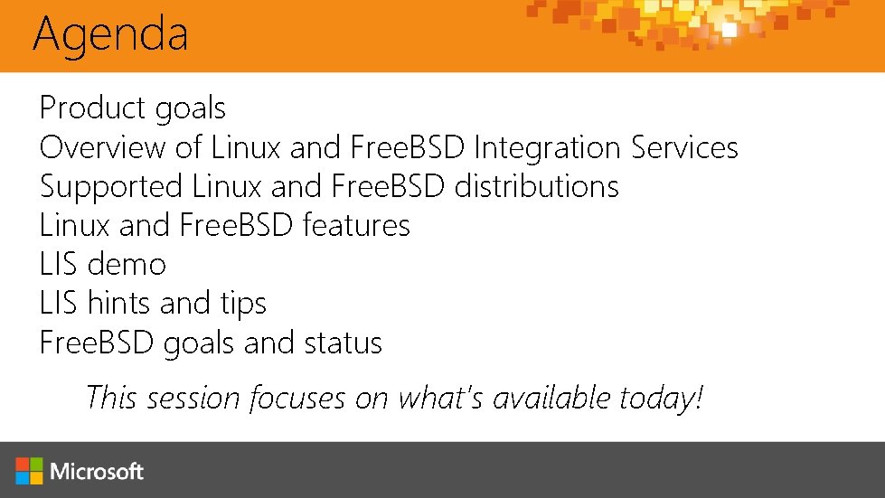 Agenda Product goals Overview of Linux and Free. BSD Integration Services Supported Linux and