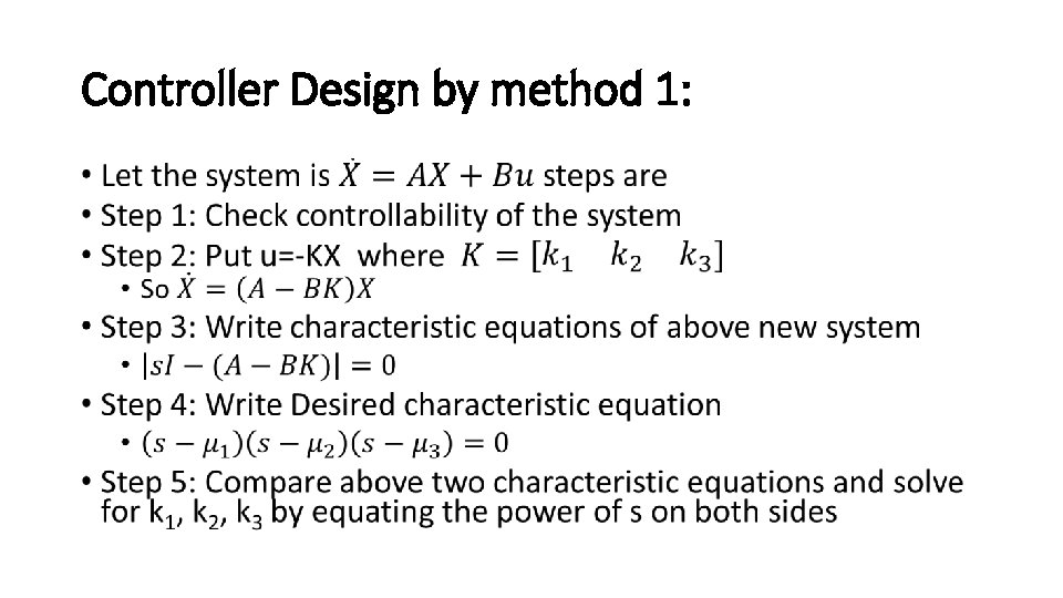 Controller Design by method 1: • Controller Design by method 1: •