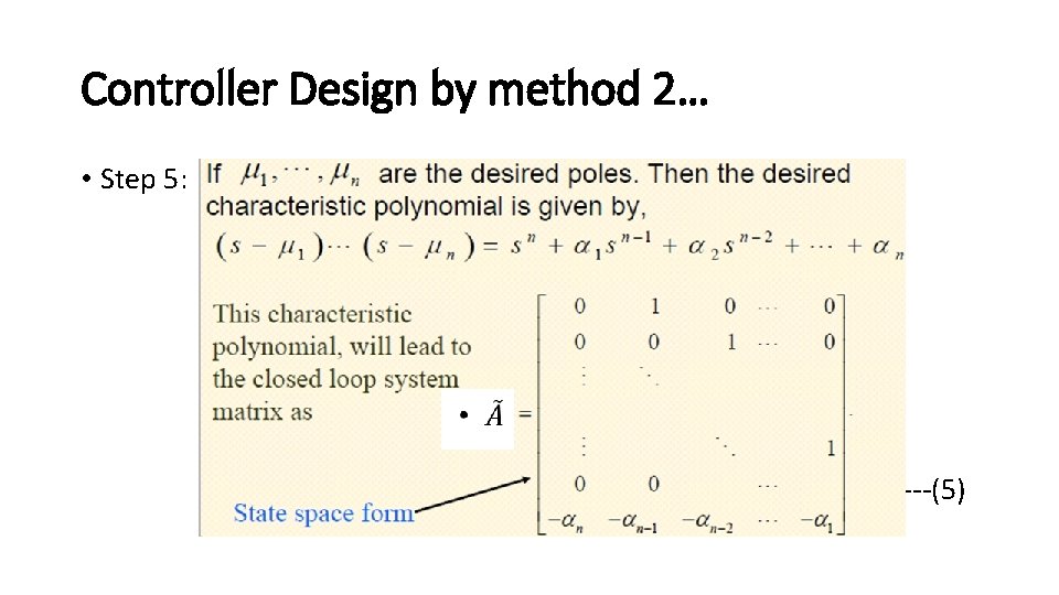 Controller Design by method 2… • Step 5: ---(5) 