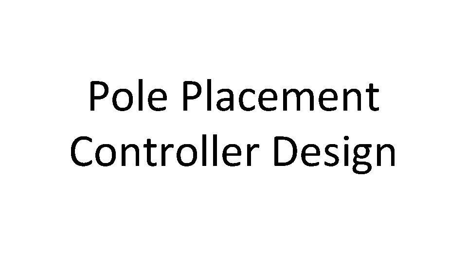 Pole Placement Controller Design 