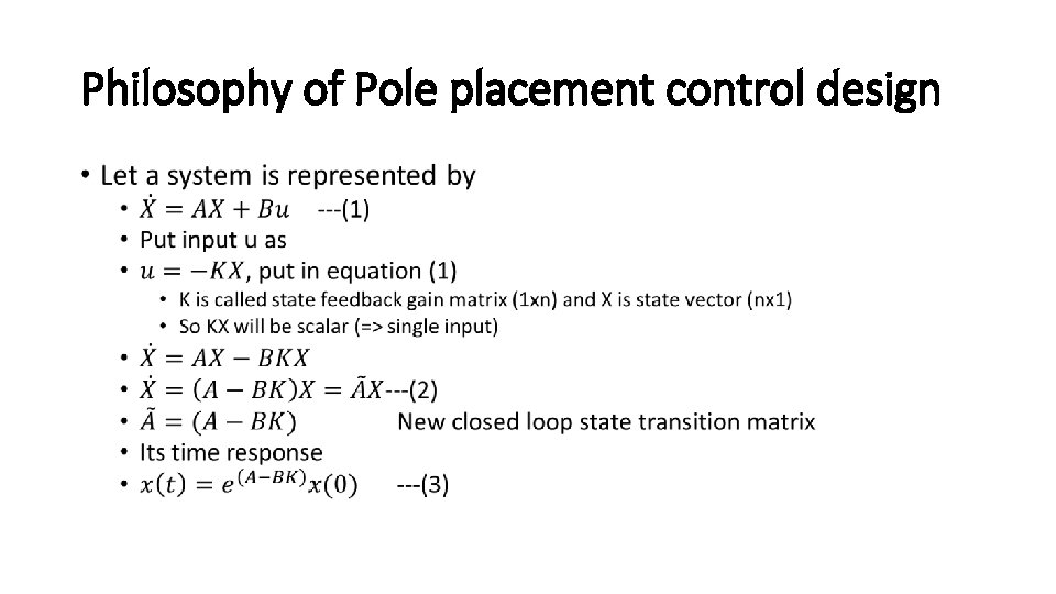 Philosophy of Pole placement control design • Philosophy of Pole placement control design •