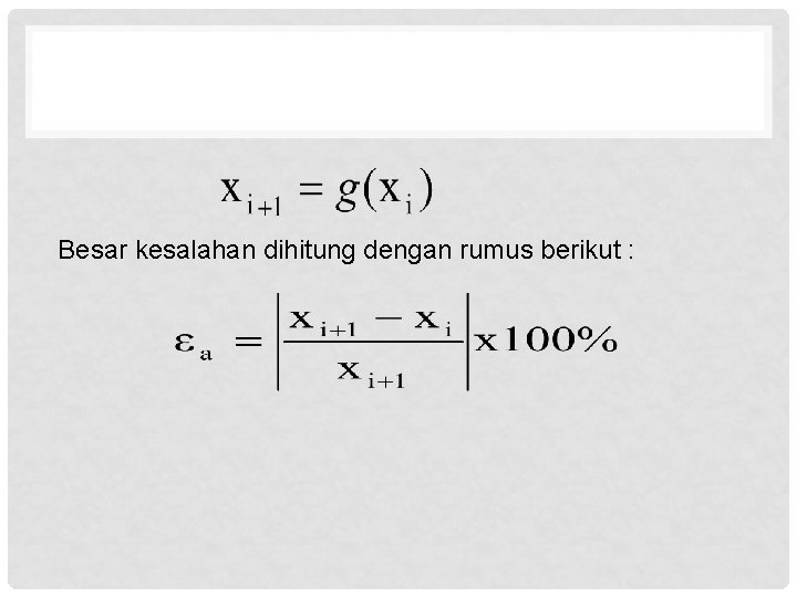 Besar kesalahan dihitung dengan rumus berikut : 