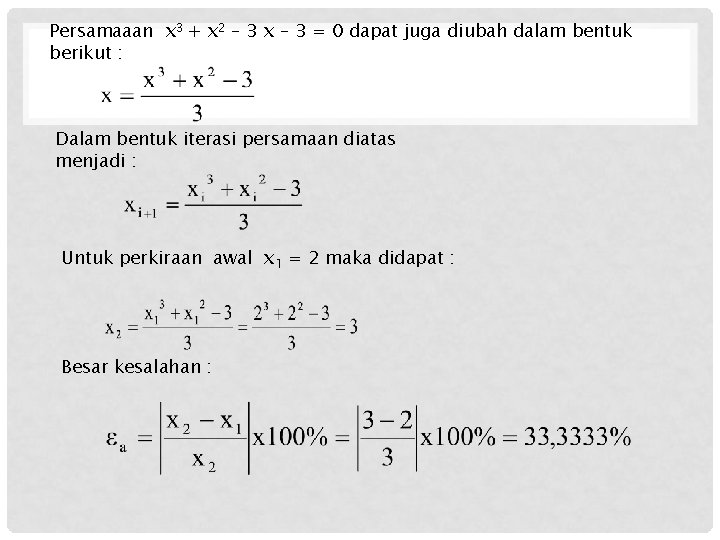 Persamaaan x 3 + x 2 – 3 x – 3 = 0 dapat