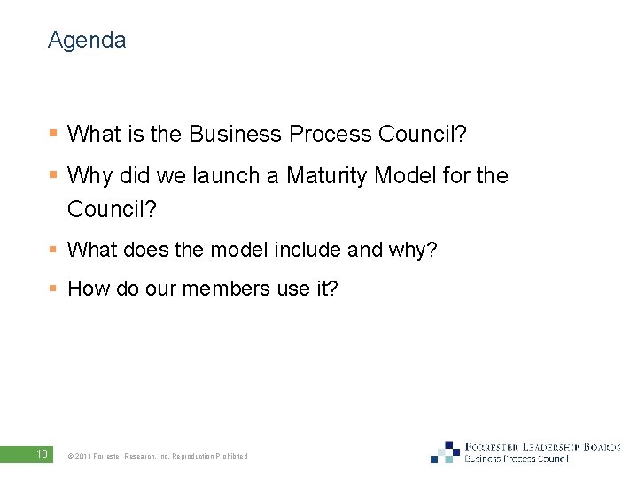 Agenda § What is the Business Process Council? § Why did we launch a