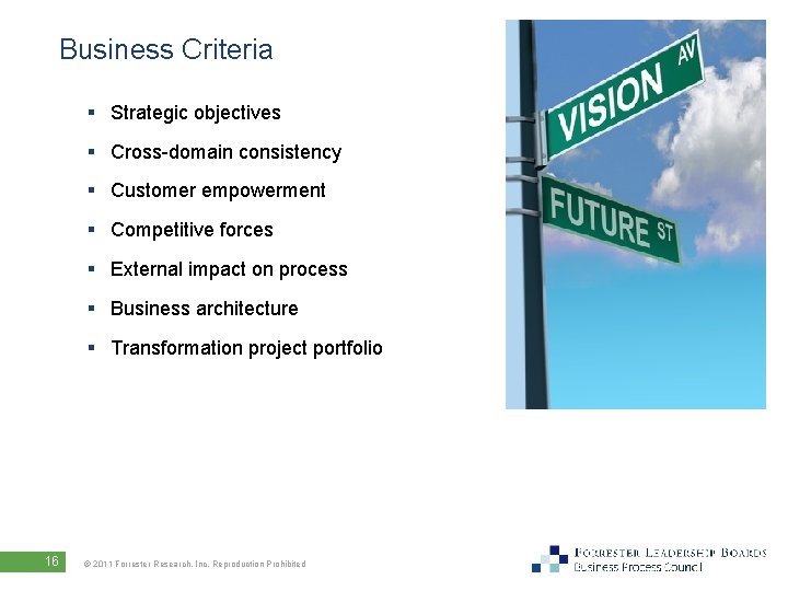 Business Criteria § Strategic objectives § Cross-domain consistency § Customer empowerment § Competitive forces