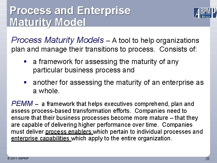 Process and Enterprise Maturity Model Process Maturity Models – A tool to help organizations