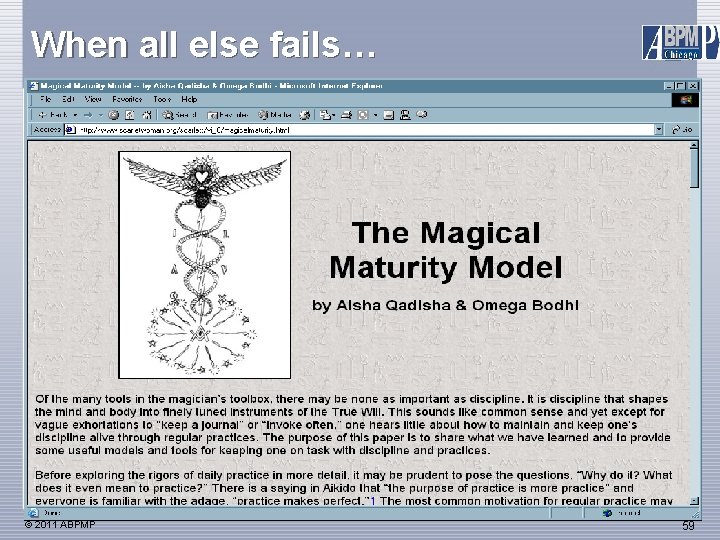 When all else fails… © 2011 ABPMP 59 