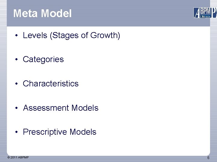 Meta Model • Levels (Stages of Growth) • Categories • Characteristics • Assessment Models