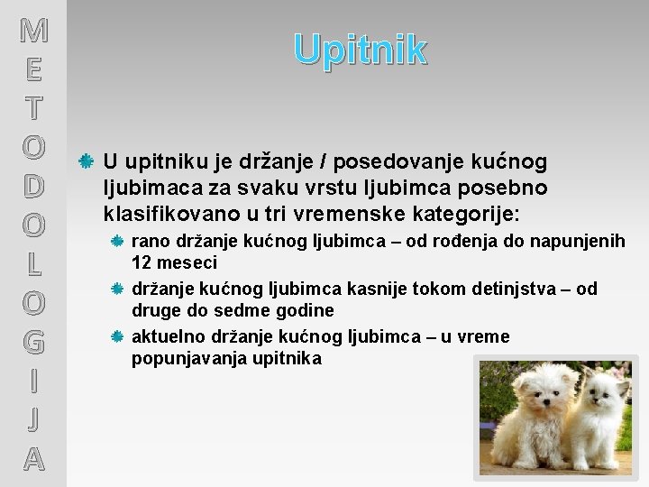 M E T O D O L O G I J A Upitnik U
