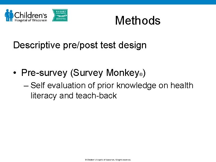 Methods Descriptive pre/post test design • Pre-survey (Survey Monkey®) – Self evaluation of prior