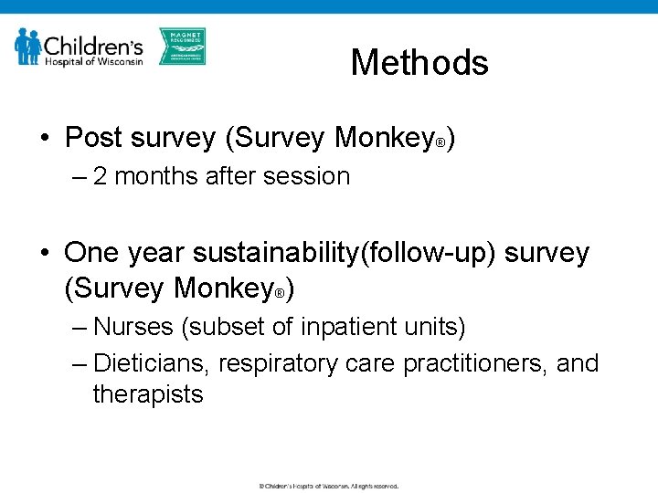 Methods • Post survey (Survey Monkey®) – 2 months after session • One year