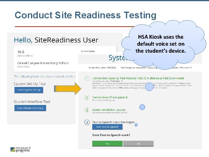 Conduct Site Readiness Testing HSA Kiosk uses the default voice set on the student’s